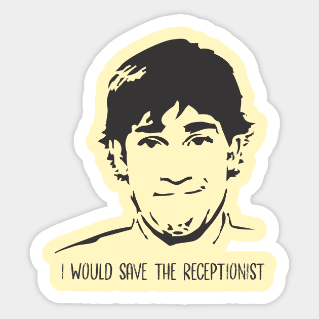 I'd Save The Receptionist Sticker by fernandaffp